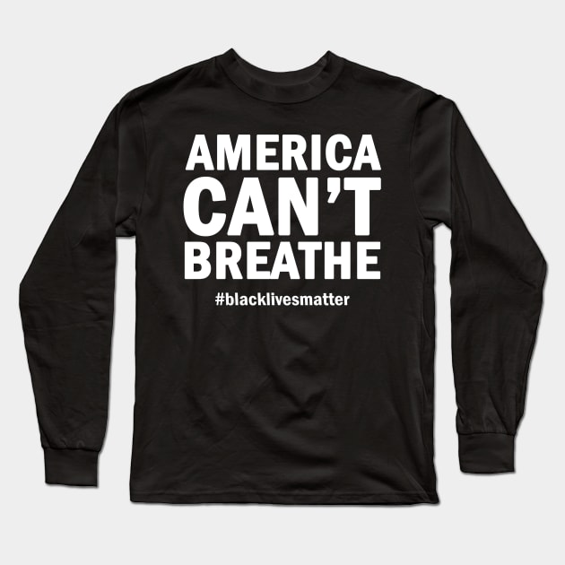 America cant breathe Long Sleeve T-Shirt by valentinahramov